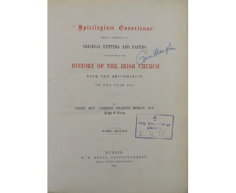 Moran (Rev. P.F.) Bishop,&nbsp;Spicilegium Ossoriense: Being a Collection of Original Letters and Papers, illustrative of the