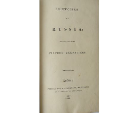 Fine Coloured Plates  Russia:&nbsp; [Petrovick (Svin'in Pavel)]&nbsp;Sketches of Russia; Illustrated with Fifteen Engravings,