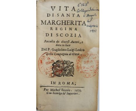 Leslie (Guglielmo Luigi)&nbsp;Vita de Santa Marherita Regina di Scozia Raccolta da diversi Authori, e dta inluce, 20mo Rome (