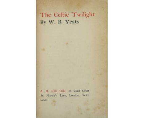 Yeats (W.B.)&nbsp;The&nbsp;Celtic Twilight, 8vo Lond. (A.H. Bullen) 1902.&nbsp;Second Edn., Hf. title, port. frontis, orig. g