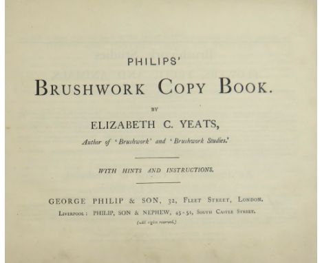 Yeats (Eliz. Corbet)&nbsp;Brushwork Copy Book by Elizabeth C. Yeats, With hints and instructions. Oblong lg. 8vo Lond. &amp; 