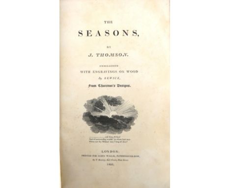 With Illustrations by Bewick  Thompson (James)&nbsp;The Seasons,&nbsp;Roy 8vo London (by T. Bensley for James Wallis) 1805.&n