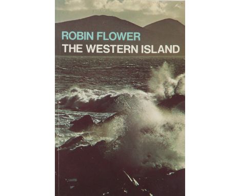 Flower (Robin)&nbsp;Eire and Other Poems, 8vo Lond. 1910,&nbsp;First Edn., wrappers;&nbsp;The Western Island or The Great Bla