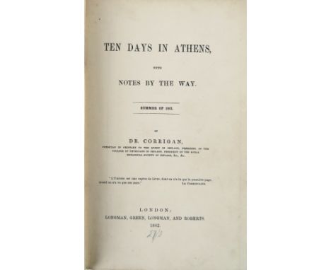 Irish Travel:&nbsp; Corrigan (Dr. Dominic)&nbsp;Ten Days in Athens with Notes by the Way, Summer of 1861, 8vo Lond. 1862.&nbs