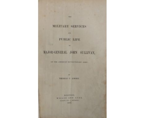 Inscribed Presentation Copy  Americana: Amory (Thos. A.)&nbsp;The Military Services and Public Life of Mayor - General John S