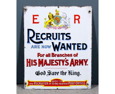 An Edward VII enamel rectangular advertising sign, "Recruits Are Now Wanted For Branches Of His Majesty's Army - God Save The