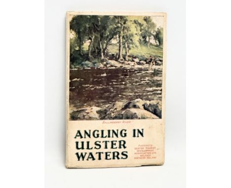 Angling In Ulster Waters. Ulster Tourist Development Association. 1934