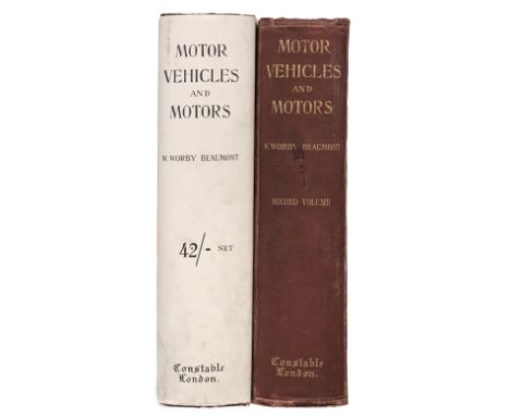 Beaumont (W. Worby). Motor Vehicles and Motors, Their Design, Construction and Working by Steam, Oil and Electricity, 2 volum