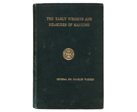 Warren (General Sir Charles). The Early Weights and Measures of Mankind, 1st edition, London: Committee of the Palestine Expl