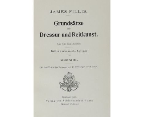 Fillis, James. Grundsätze der Dressur und Reitkunst. Aus dem Französischen. 3.Aufl. von Gustav Goebel. Mit dem Porträt des Ve