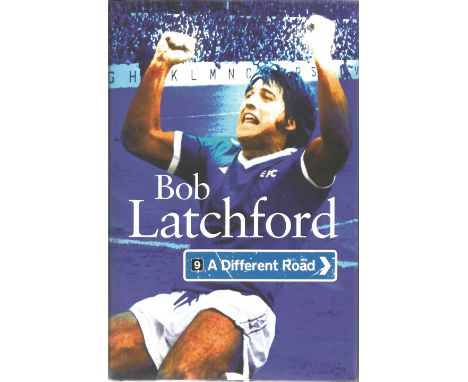 Bob Latchford Signed Book - A Different Road by Bob Latchford with James Corbett 2015 Hardback Book First Edition with 198 pa