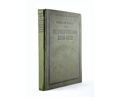 Kenna, GB (Fr John Hassan), Facts and Figures from the Belfast Pogrom 1920-1922, O'Connell, Dublin, 1922, first edition 8vo, 