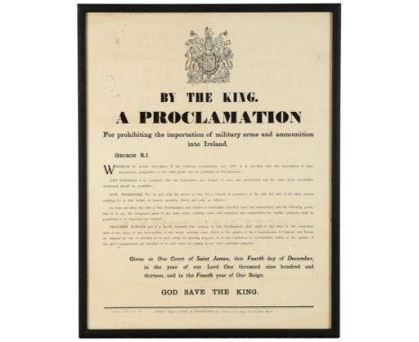 1913 (December 4) Royal Proclamation prohibiting the importation of arms into Ireland, letterpress printed by Eyre and Spotti