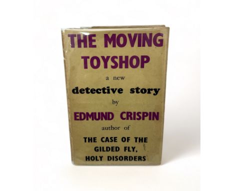 CISPIN, EDMUND. The Moving Toyshop by Edmund Crispin. Victor Gollancz Ltd [London, 1946]. The Moving Toyshop. A New Detective