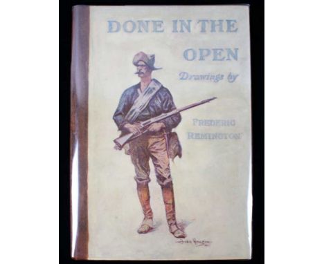 Included in this lot we have "Done in the Open" drawings by Frederic Remington and introduction and verses by Owen Wister. Th