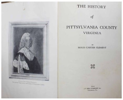 MAUD CARTER CLEMENT: THE HISTORY OF PITTSYLVANIA COUNTY, VIRGINIA, Lynchburg J P Bell Co 1929, 1st edition, manuscript geneal