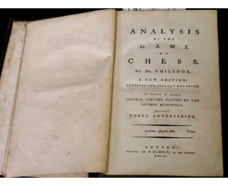 FRANCOIS DANICAN PHILIDOR: ANALYSIS OF THE GAME OF CHESS, London for P Elmsly, 1790, new edition, improved and greatly enlarg