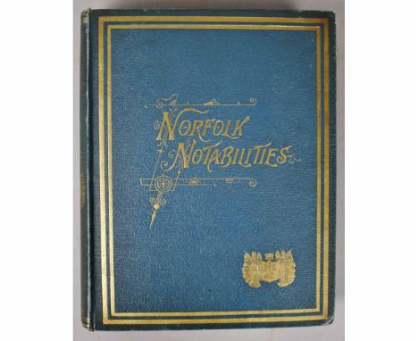 CHARLES A MANNING PRESS: NORFOLK NOTABILITIES, A PORTRAIT GALLERY, London Jarrold &amp; Sons 1893, 3 guinea edition, inscribe
