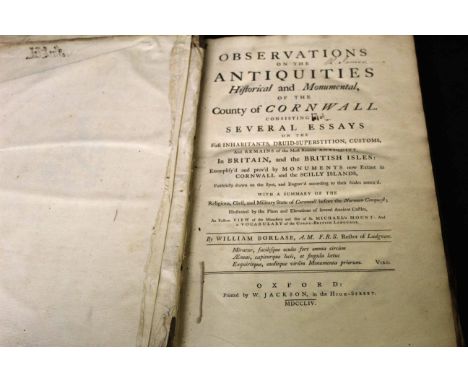 WILLIAM BORLASE: OBSERVATIONS ON THE ANTIQUITIES HISTORICAL AND MONUMENTAL OF THE COUNTY OF CORNWALL CONSISTING OF SEVERAL ES