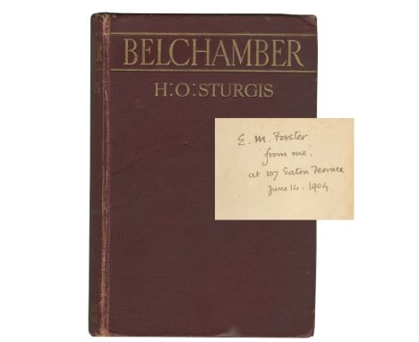 [FORSTER (E.M.)]STURGIS (HOWARD OVERING) Belchamber, FIRST EDITION,  E.M. FORSTER'S COPY, inscribed 'E.M. Forster from me [th