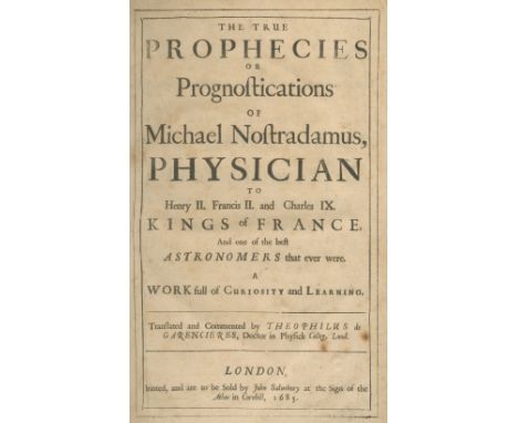 NOSTRADAMUSThe True Prophecies or Prognostications of Michael Nostradamus, Physician to Henry II. Francis II. and Charles IX.