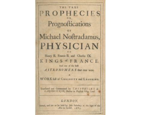 NOSTRADAMUSThe True Prophecies or Prognostications of Michael Nostradamus, Physician to Henry II. Francis II. and Charles IX.