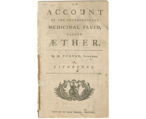 TURNER (MATTHEW)An Account of the Extraordinary Medicinal Fluid, called Æther,  woodcut ornament depicting Britannia on title