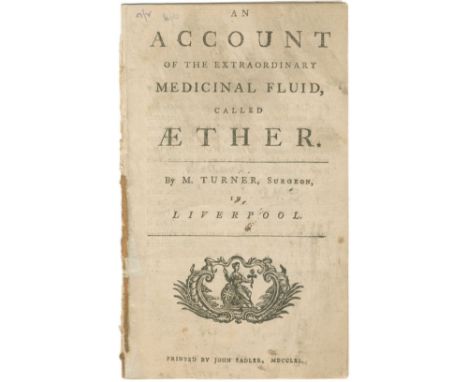 TURNER (MATTHEW)An Account of the Extraordinary Medicinal Fluid, called Æther,  woodcut ornament depicting Britannia on title