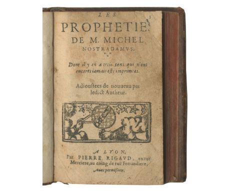 NOSTRADAMUSLes Propheties.. dont il y en a trois cents qui n'ont encores iamais estés imprimées, 2 parts in 1 vol.,  woodcut 