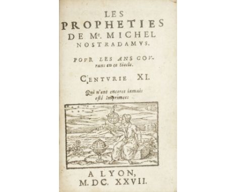 NOSTRADAMUSLes Propheties... dont il y en a trois cents qui n'ont encores iamais estés imprimées, 3 parts in 1 vol.,  woodcut