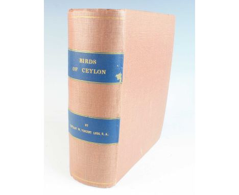 Legge, Captain William Vincent: (1841-1918), A History of the Birds of Ceylon, first complete edition, published by the autho