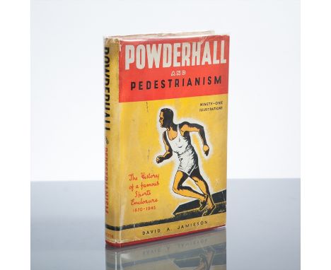 JAMIESON (DAVID A.) POWDERHALL AND PEDESTRIANISM
first edition, 1943, rare.