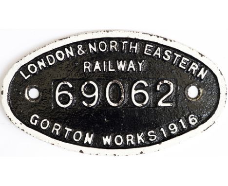 Worksplate LNER 9x5 LONDON &amp; NORTH EASTERN RAILWAY 69062 GORTON WORKS 1916. Ex Robinson Great Central Railway L3 2-6-4T. 