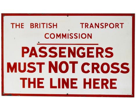 BTC (SR pattern) enamel railway sign BRITISH TRANSPORT COMMISSION PASSENGERS MUST NOT CROSS THE LINE HERE. In excellent condi