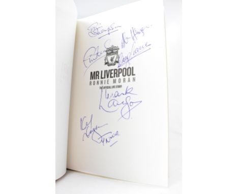 RONNIE MORAN; 'Mr Liverpool', a single volume bearing several signatures including Phil Thompson and Mark Lawrenson.We have n