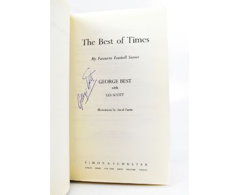 GEORGE BEST; 'The Best of Times: My Favourite Football Stories', a single volume bearing the Manchester United icon's signatu