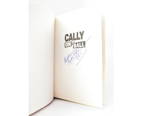 IAN CALLAGHAN; 'Cally on the Ball', a single volume bearing the Liverpool legend's signature.We have not authenticated this s