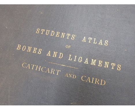 CHARLES W. CATHCART & FRANCIS M. CAIRD:"Students Atlas of Bones and Ligaments", published Edinburgh and London 1885, single v