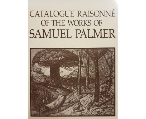 Lister (Raymond). Catalogue Raisonné Of The Works Of Samuel Palmer, 1st edition, Cambridge: University Press, 1988, numerous 
