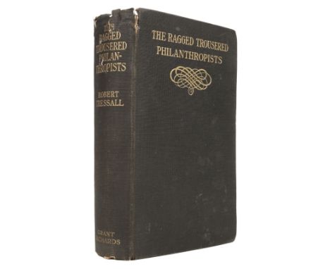 Tressall (Robert, 'Robert Noonan'). The Ragged Trousered Philanthropists, 1st edition, London: Grant Richards, 1914, ownershi