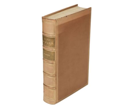 Carey (David). Life in Paris; Comprising the Rambles, Sprees, and Amours of Dick Wildfire, of Corinthian Celebrity, and his B