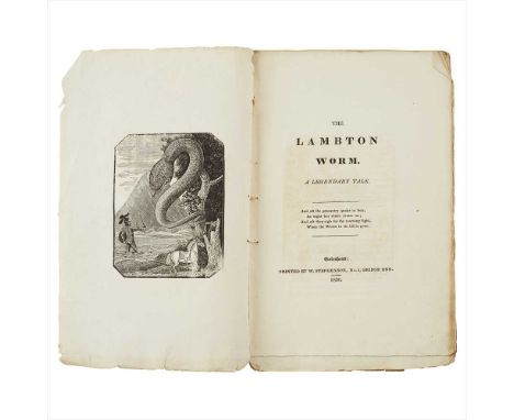 Co. Durham Folklore - Gateshead The Lambton Worm. A Legendary Tale Gateshead: Printed by W. Stephenson, 1830. First edition, 