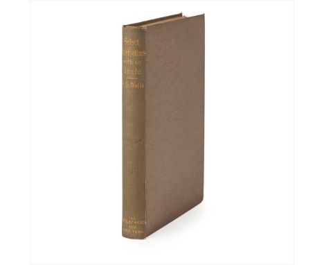 Wells, H.G. Select Conversations with an Uncle (Now Extinct) London: John Lane &amp; New York: The Merriam Company, 1895. Fir