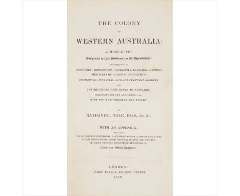 Ogle, Nathaniel  The Colony of Western Australia London: James Fraser, 1839. First edition, 8vo, 4 plates (2 folding), origin