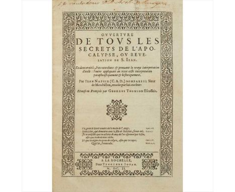 Napier, John Ovverture de tous les secrets de l'Apocalypse La Rochelle: Timothee Iouan, 1602. First edition, 4to, [xiv], fold