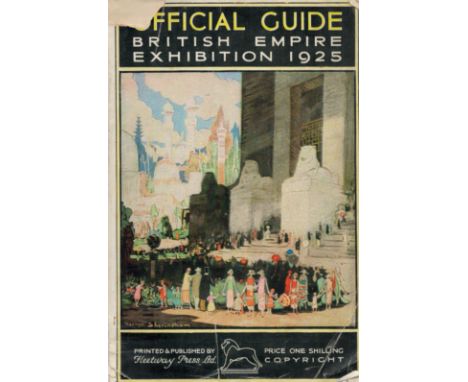 Official Guide - British Empire Exhibition 1925. Published by Fleetway Press Ltd. 128 pages with many advertisements. 5½" x 8