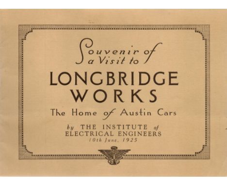 Souvenir of a Visit to Longbridge Works - The Home of Austin Cars. By The Institute of Electrical Engineers 10th June 1925. I