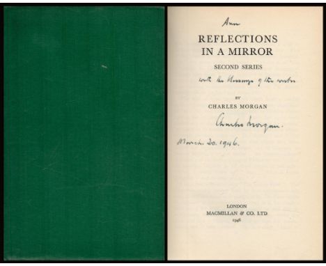Charles Morgan Reflections in a Mirror. Second series. Published by Macmillan, London. Inscribed on the title page by the aut