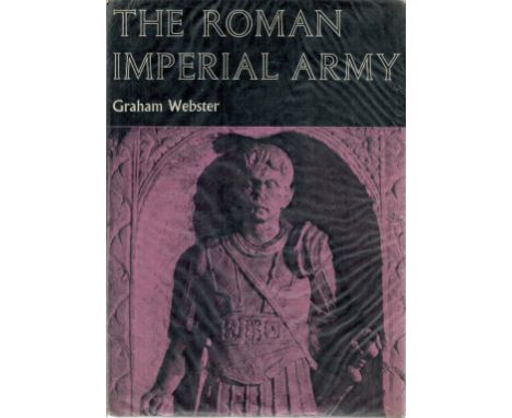 The Roman Imperial Army in the 1st and 2nd Centuries A.D. by Graham Webster. Published by Adam Charles Black, London, 1969. 2