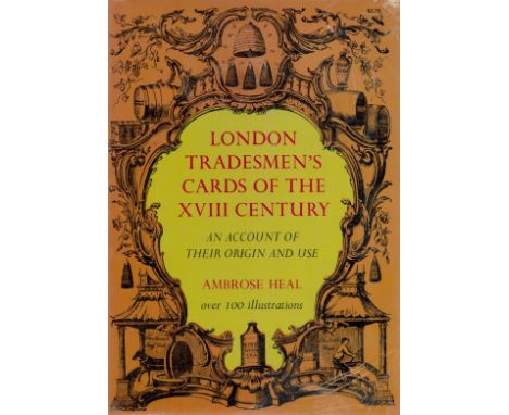 London Tradesmen's Cards of the XVIII Century. An account of their origin and use by Ambrose Hill. Over 100 illustrations. Pu